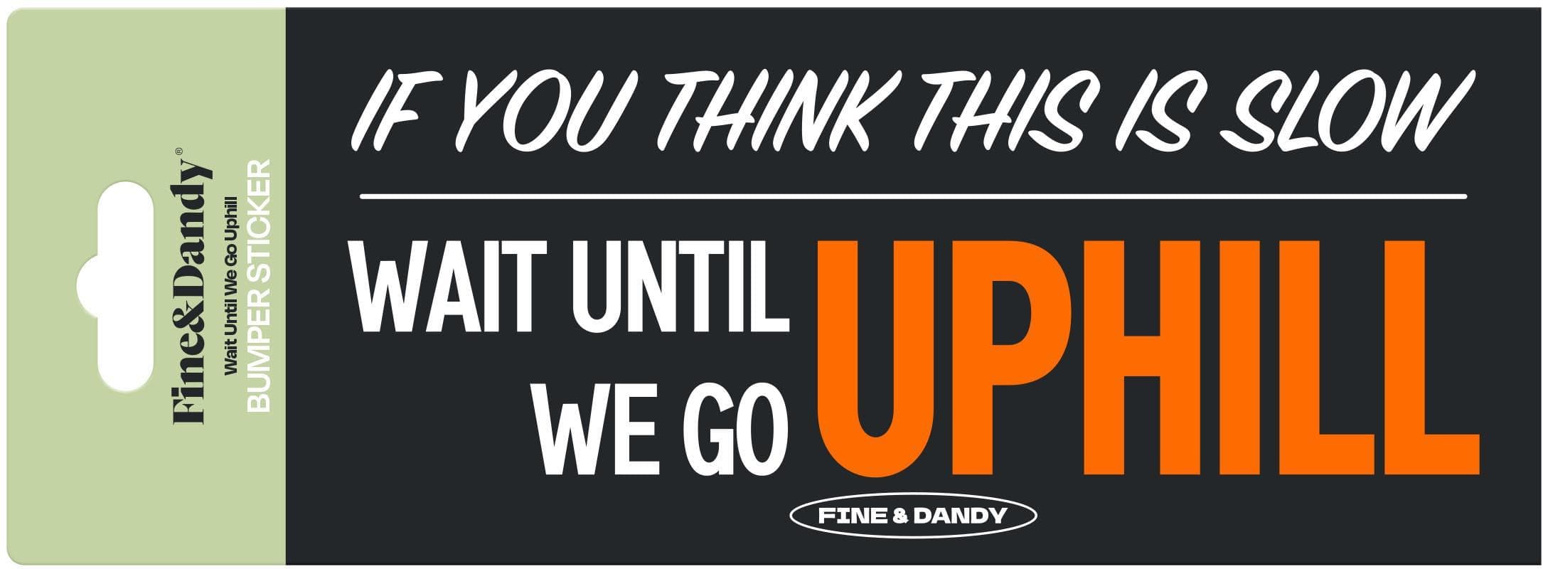 Uphill Bumper Sticker