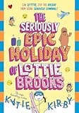 "The Seriously Epic Holiday of Lottie Brooks book, colorful cover with doodles and bold pink title by Katie Kirby"